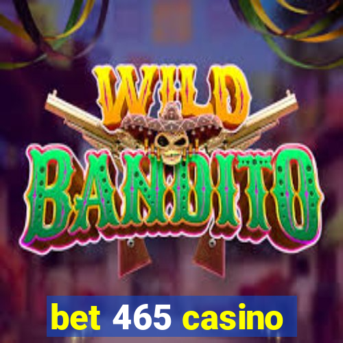 bet 465 casino